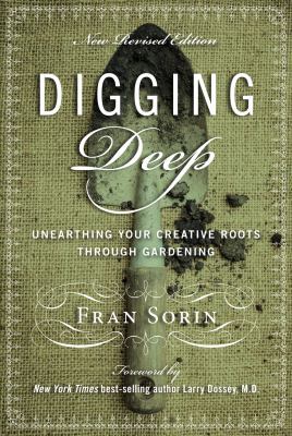 Digging Deep: Unearthing You're Creative Roots ... 0990791939 Book Cover