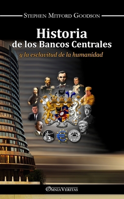 Historia de los bancos centrales: y la esclavit... [Spanish] 1913890686 Book Cover