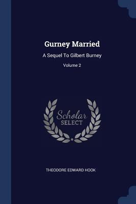 Gurney Married: A Sequel To Gilbert Burney; Vol... 1377154726 Book Cover