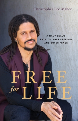 Free for Life: A Navy SEAL's Path to Inner Free... 1544504713 Book Cover