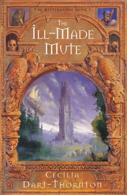 The Ill-Made Mute. Cecilia Dart-Thornton 0330489550 Book Cover