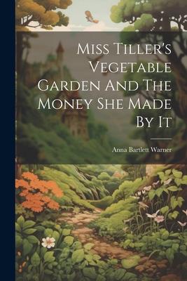 Miss Tiller's Vegetable Garden And The Money Sh... 1022408097 Book Cover