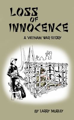 Loss of Innocence: A Vietnam War Story 0996014802 Book Cover