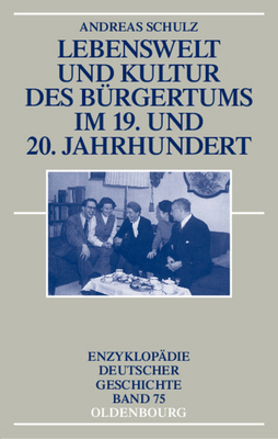 Lebenswelt Und Kultur Des Bürgertums Im 19. Und... [German] 3486557920 Book Cover