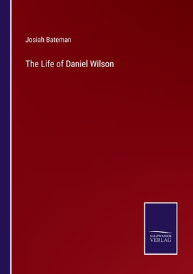 The Life of Daniel Wilson 3375100825 Book Cover