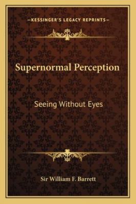 Supernormal Perception: Seeing Without Eyes 1162832134 Book Cover