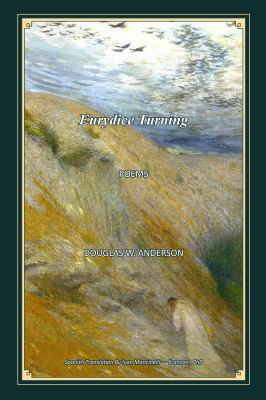 Eurydice Turning - Poems: Euridice Volteándose ... 1733622616 Book Cover