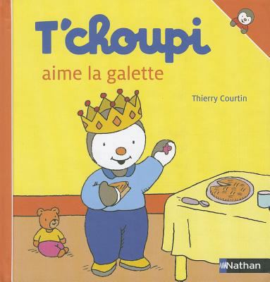 T'choupi Aime la Galette [French] 2092513834 Book Cover