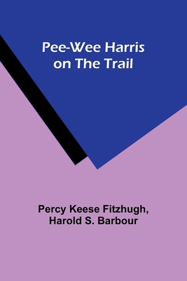 Pee-wee Harris on the Trail 9357397973 Book Cover