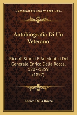 Autobiografia Di Un Veterano: Ricordi Storici E... [Italian] 1167698495 Book Cover