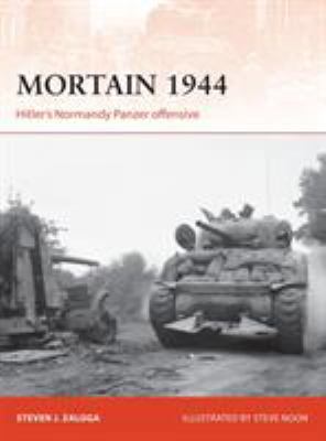 Mortain 1944: Hitler's Normandy Panzer Offensive 1472832523 Book Cover