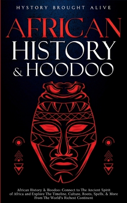 African History & Hoodoo: Connect to The Ancien... B0F8R7RY8H Book Cover