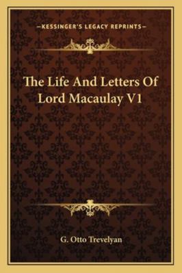 The Life And Letters Of Lord Macaulay V1 1162928344 Book Cover