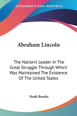 Abraham Lincoln: The Nation's Leader In The Gre... 0548415331 Book Cover