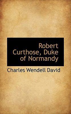 Robert Curthose, Duke of Normandy 1116766841 Book Cover