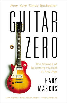 Guitar Zero: The Science of Becoming Musical at... 0143122789 Book Cover