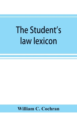 The student's law lexicon: a dictionary of lega... 9353894301 Book Cover