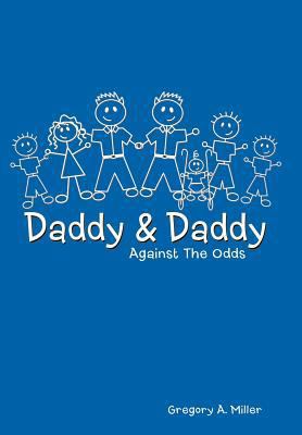 Daddy & Daddy Against the Odds 1468552287 Book Cover