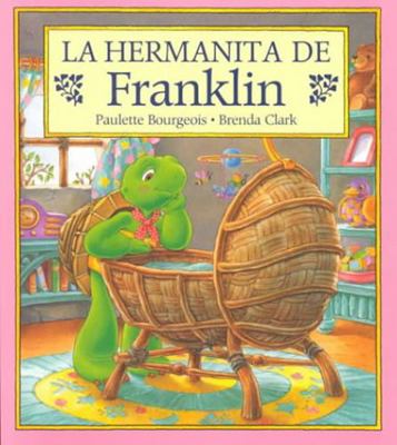 La Hermanita de Franklin = Franklin's Baby Sister [Spanish] 1880507838 Book Cover