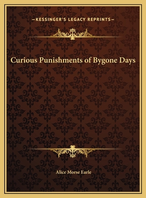 Curious Punishments of Bygone Days 1169718493 Book Cover