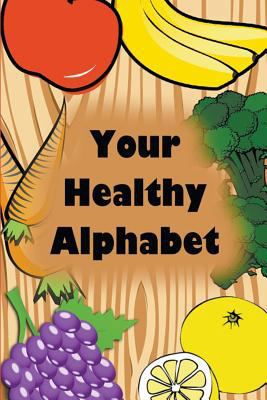 Your Healthy Alphabet 1680323296 Book Cover