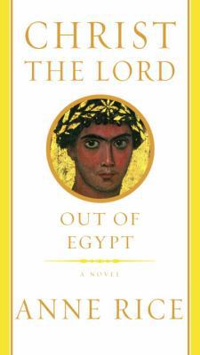 Christ the Lord: Out of Egypt 0375412018 Book Cover