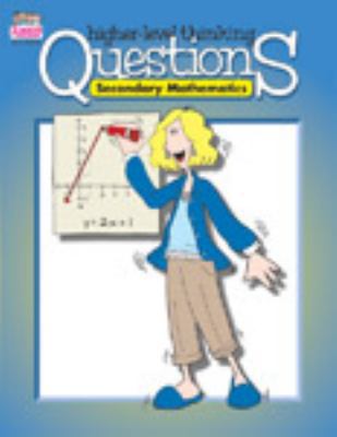 Higher Level Thinking Questions: Secondary Math... 1879097869 Book Cover