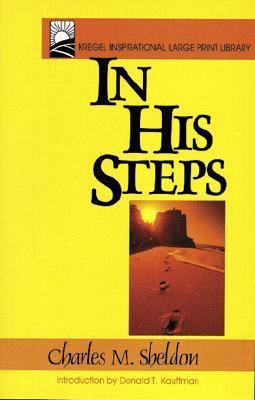In His Steps (Kregel Inspirational Large Print ... [Large Print] 0825437636 Book Cover