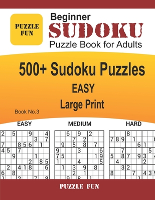 Beginner Sudoku Puzzle Book for Adults - LARGE ... [Large Print] B0849HM3FF Book Cover