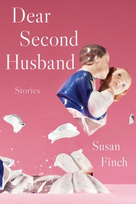 Dear Second Husband: Stories 0887487270 Book Cover