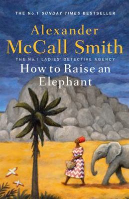 How to Raise an Elephant (No. 1 Ladies' Detecti... 1408712822 Book Cover