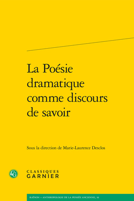 La Poesie Dramatique Comme Discours de Savoir [French] 240609975X Book Cover