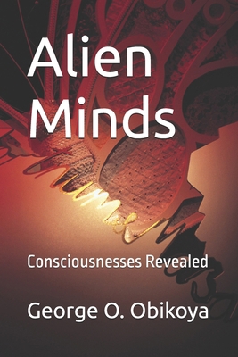 Alien Minds: Consciousnesses Revealed B0G9RZY249 Book Cover