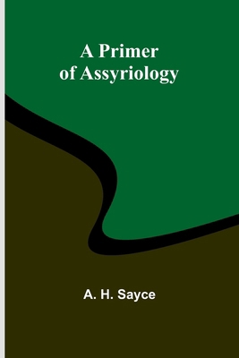 A Primer of Assyriology 9362095262 Book Cover
