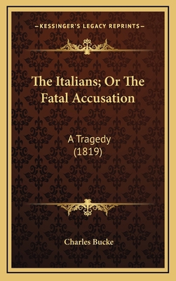 The Italians; Or the Fatal Accusation: A Traged... 1164214144 Book Cover