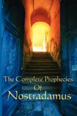 The Complete Prophecies of Nostradamus 1604590629 Book Cover