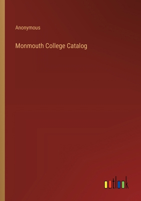 Monmouth College Catalog 3385382262 Book Cover