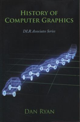 History of Computer Graphics: Dlr Associates Se... 1456751174 Book Cover