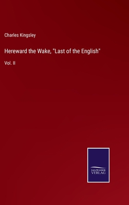 Hereward the Wake, "Last of the English": Vol. II 3752560797 Book Cover