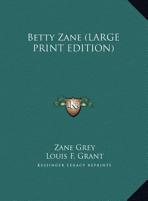 Betty Zane (LARGE PRINT EDITION) [Large Print] 1169839320 Book Cover