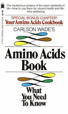 Carlson Wade's Amino Acids Book 0879833726 Book Cover