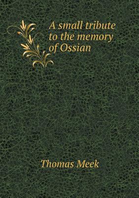 A small tribute to the memory of Ossian 551875888X Book Cover