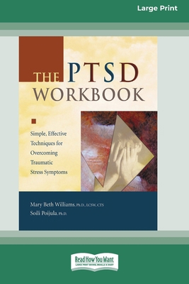 The Ptsd Workbook: Simple, Effective Techniques... [Large Print] 1458746054 Book Cover