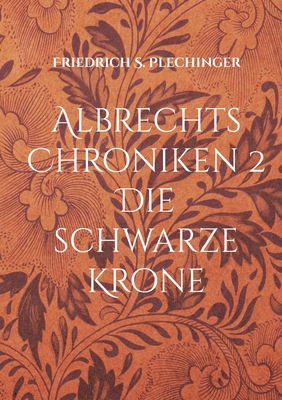 Albrechts Chroniken 2: Die schwarze Krone [German] 3755794837 Book Cover