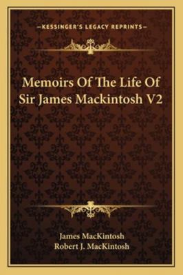 Memoirs Of The Life Of Sir James Mackintosh V2 1163305383 Book Cover