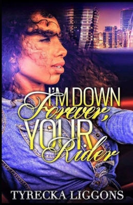 I'm Down Forever, Your Rider B0D44WGV69 Book Cover
