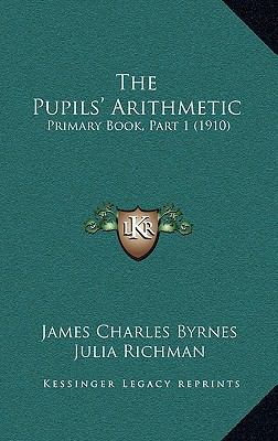 The Pupils' Arithmetic: Primary Book, Part 1 (1... 1165192969 Book Cover