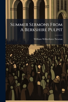 Summer Sermons From A Berkshire Pulpit 128625695X Book Cover