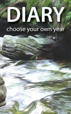Diary - choose your own year 1523227168 Book Cover