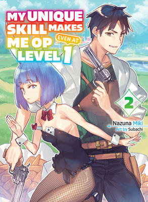 My Unique Skill Makes Me Op Even at Level 1 Vol... 1647292077 Book Cover